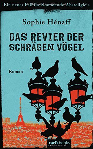 Sophie Hénaff - Das Revier der schrägen Vögel: Ein neuer Fall für Kommando Abstellgleis - Roman (Kommando Abstellgleis ermittelt, Band 2) - Preis vom 09.10.2026 07:28:09 h