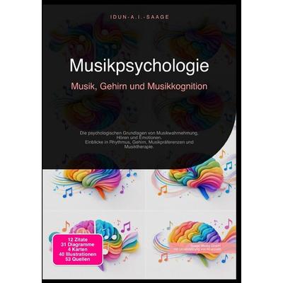 Musikpsychologie: Musik, Gehirn und Musikkognition, Taschenbuch von Idun A.I. Saage, Epubli, 978-3-565-27614-1