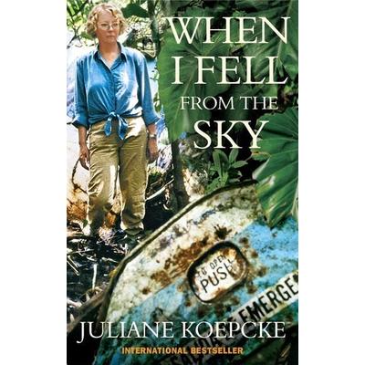 When I Fell From The Sky, Taschenbuch von Juliane Koepcke, Nicholas Brealey Publishing, 978-1-85788-583-5