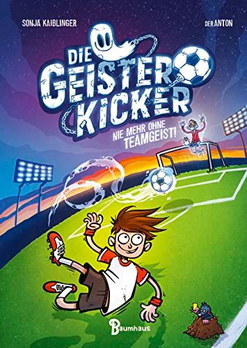 Sonja Kaiblinger - Die Geisterkicker - Nie mehr ohne Teamgeist!: Band 1 - Preis vom 14.10.2026 23:07:16 h