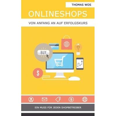 Onlineshops, Taschenbuch von Thomas Wos, Social Softwork, 978-3-906015-31-6