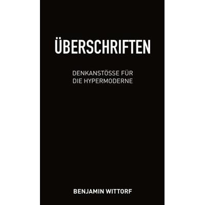 ÜBERSCHRIFTEN, Taschenbuch von Benjamin Wittorf, Tredition, 978-3-567-03207-3