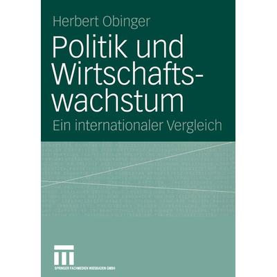 Politik und Wirtschaftswachstum, Taschenbuch von Herbert Obinger, VS Verlag für Sozialwissenschaften, 978-3-531-14342-2