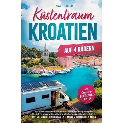 Küstentraum Kroatien auf 4 Rädern, Taschenbuch von Jana Richter, Lmo publishing