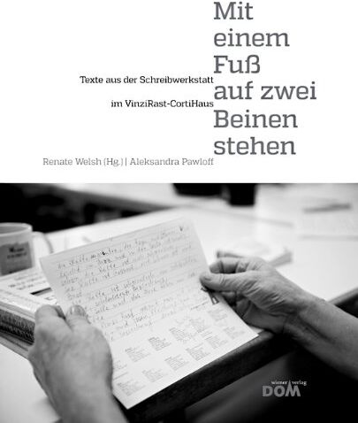 Renate Welsh - Mit einem Fuß auf zwei Beinen stehen: Texte aus der Schreibwerkstatt im VinziRast-CortiHaus - Preis vom 09.10.2026 07:28:09 h