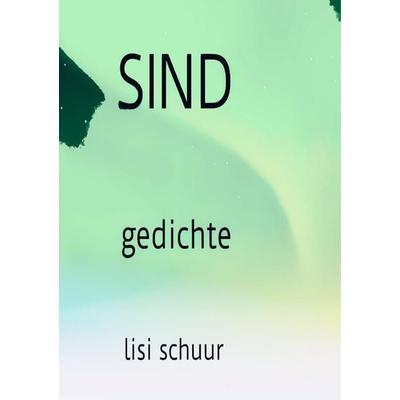 Sind, Taschenbuch von Lisi Schuur, BoD – Books on Demand, 978-3-7357-3729-8