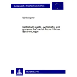 Drittschutz staats-, wirtschafts- und gemeinschaftsaufsichtsrechtlicher Bestimmungen, Fachbücher von Gerd Viegener