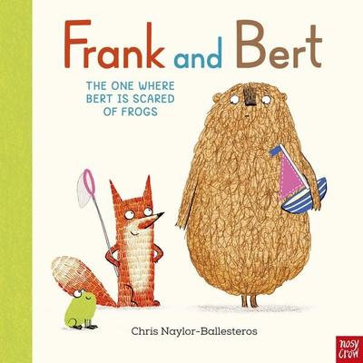 Frank and Bert: The One Where Bert is Scared of Frogs, Gebundene Ausgabe von Chris Naylor-Ballesteros, Nosy Crow, 978-1-80513-397-1