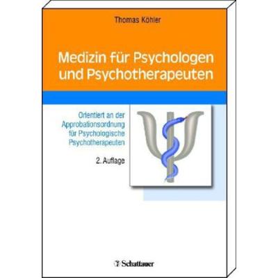 Medizin für Psychologen und Psychotherapeuten, Taschenbuch von Thomas Köhler, Schattauer, 978-3-7945-2696-3