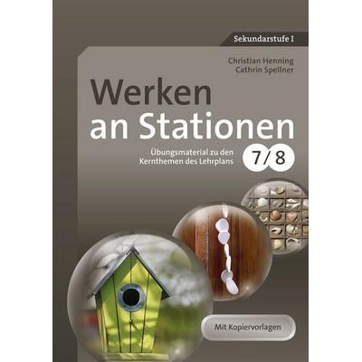 Werken an Stationen Klasse 7-8, Geheftet von Christian Henning,Cathrin Spellner, Auer Verlag in der AAP Lehrerwelt GmbH, 978-3-403-07153-2