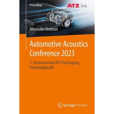 Automotive Acoustics Conference 2023, Taschenbuch von , Springer Fachmedien Wiesbaden GmbH, 978-3-658-46554-4