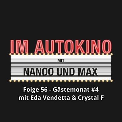 Im Autokino, Folge 56: Gästemonat & 4 mit Eda Vendetta & Crystal F - Max,Chris Nanoo, Audio, 4260507136978
