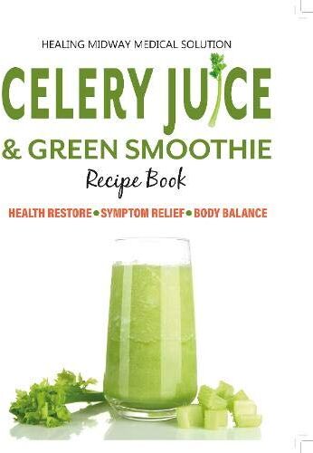 Iota Publishing Limited Celery Juice & Green Smoothie Recipe Book by Iota - Health Restore, Symptom Relief - Paperback Cookbook for Adults