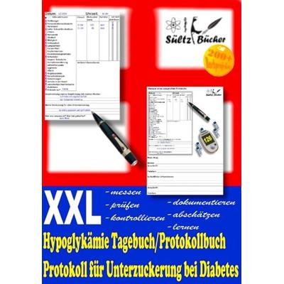Hypoglykämie Tagebuch/Protokollbuch XXL Protokoll für Unterzuckerung bei Diabetes, Taschenbuch von Uwe H. Sültz,Renate Sültz, BoD – Books on Demand,