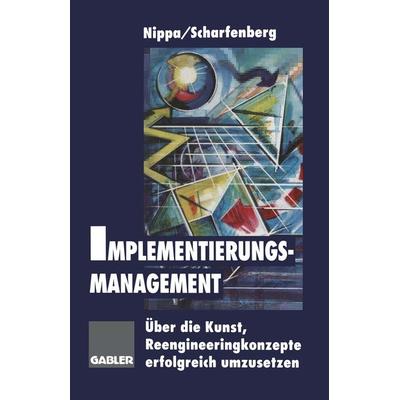 Implementierungsmanagement, Taschenbuch von Michael Nippa, Betriebswirtschaftlicher Verlag Gabler, 978-3-663-05855-7