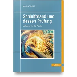 Schleifbrand und dessen Prüfung, Fachbücher von Martin W. Seidel
