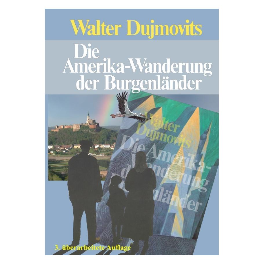 epubli Die Amerika-Wanderung der Burgenländer (Walter Dujmovits, Deutsch) (9679301)