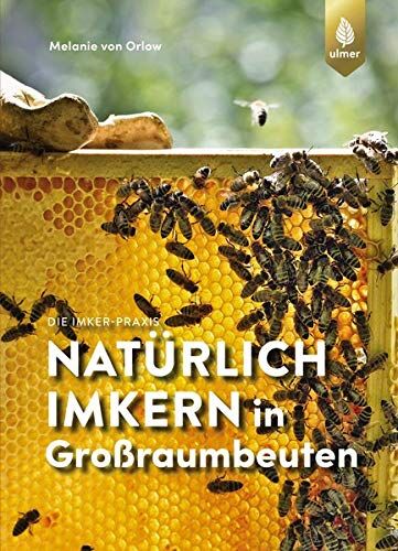 Orlow, Melanie von - Natürlich imkern in Großraumbeuten - Preis vom 10.10.2026 11:48:34 h