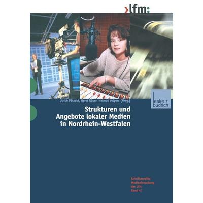 Strukturen und Angebote lokaler Medien in Nordrhein-Westfalen, Taschenbuch von Ulrich Pätzold,Horst Röper,Helmut Volpers, VS Verlag für