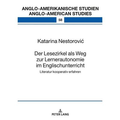 Der Lesezirkel als Weg zur Lernerautonomie im Englischunterricht, Gebundene Ausgabe von Katarina Nestorović, Peter Lang GmbH, Internationaler Verlag