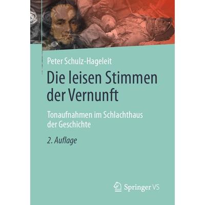 Die leisen Stimmen der Vernunft, Taschenbuch von Peter Schulz-Hageleit, Springer Fachmedien Wiesbaden GmbH, 978-3-658-41603-4