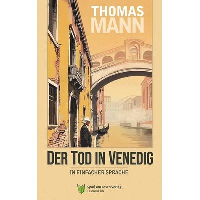 Der Tod in Venedig, Taschenbuch von Thomas Mann, Spaß am Lesen, 978-3-910531-61-1