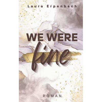 We were fine, Taschenbuch von Laura Erpenbach, BoD – Books on Demand, 978-3-695-19983-9
