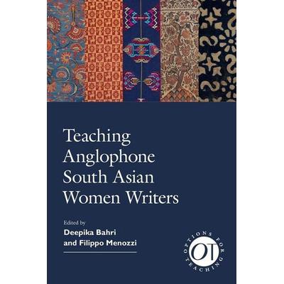 Teaching Anglophone South Asian Women Writers, Taschenbuch von , Modern Language Association, 978-1-60329-490-4
