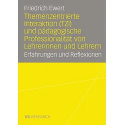 Themenzentrierte Interaktion und pädagogische Professionalität von Lehrerinnen und Lehrern, Fachbücher von Friedrich Ewert