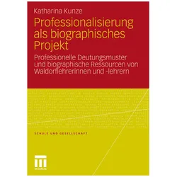 Professionalisierung als biographisches Projekt, Fachbücher von Katharina Kunze