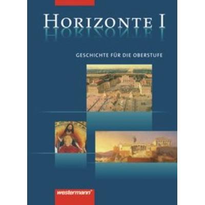 Horizonte - Geschichte für die Oberstufe, Taschenbuch von Frank Bahr,Adalbert Banzhaf,Leonhard Rumpf, Westermann Schulbuchverlag, 978-3-14-110929-0