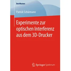Experimente zur optischen Interferenz aus dem 3D-Drucker, Fachbücher von Patrick Schürmann