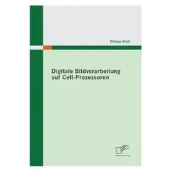 Digitale Bildverarbeitung auf Cell-Prozessoren, Fachbücher von Philipp Brüll