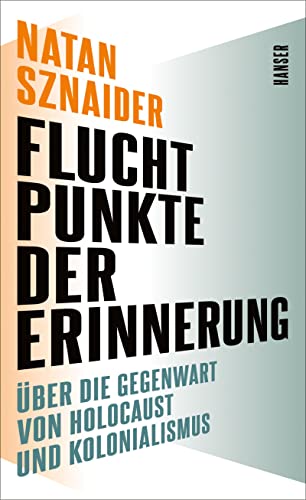 Natan Sznaider - Fluchtpunkte der Erinnerung: Über die Gegenwart von Holocaust und Kolonialismus - Preis vom 14.10.2026 23:07:16 h