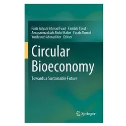 Circular Bioeconomy, Fachbücher von Faridah Yusof, Amanatuzzakiah Abdul Halim, Farah Ahmad, Yusilawati Ahmad Nor, Fazia Adyani Ahmad Fuad
