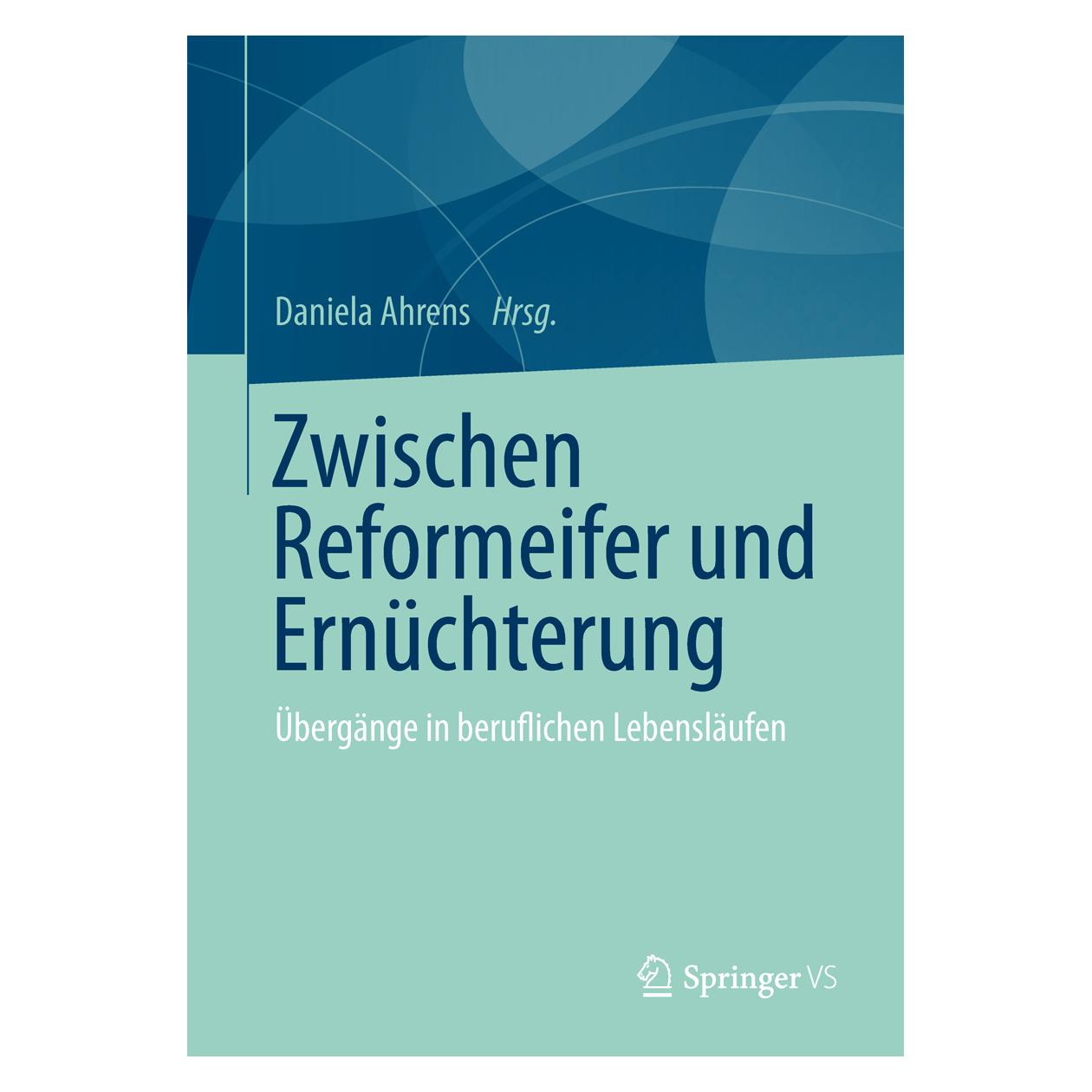 Springer Zwischen Reformeifer und Ernüchterung (Deutsch, Softcover, Daniela Ahrens) (55518340)