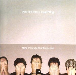 Matchbox 20 - More Than You Think You Are - Preis vom 10.10.2026 11:48:34 h