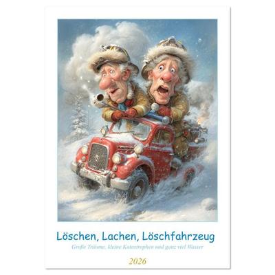 Löschen, Lachen, Löschfahrzeug (Wandkalender 2026 DIN A3 hoch), CALVENDO Monatskalender