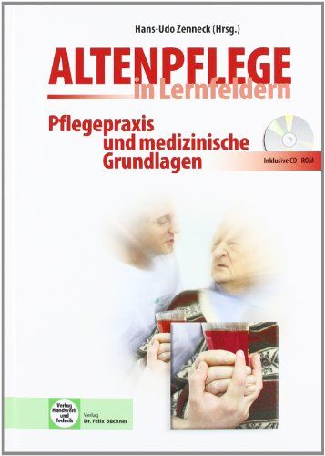 Hans-Udo Zenneck - Altenpflege in Lernfeldern. Pflegepraxis und medizinische Grundlagen: Mit Planungsbeispielen - Preis vom 10.10.2026 11:48:34 h