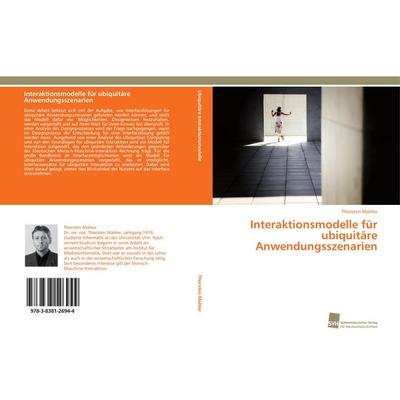 Interaktionsmodelle für ubiquitäre Anwendungsszenarien, Taschenbuch von Thorsten Mahler, Südwestdeutscher Verlag für Hochschulschriften,