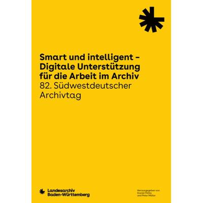 Smart und intelligent – Digitale Unterstützung für die Arbeit im Archiv, Taschenbuch von , Jan Thorbecke Verlag, 978-3-7995-2081-2