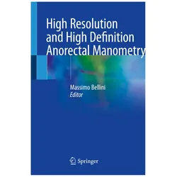 High Resolution and High Definition Anorectal Manometry, Fachbücher von Massimo Bellini