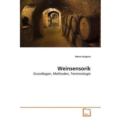 Vargova, A: Weinsensorik, Taschenbuch von Alena Vargova, VDM, 978-3-639-28060-9