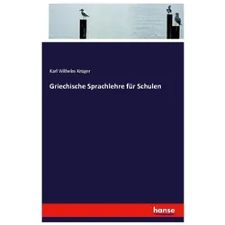 Griechische Sprachlehre für Schulen, Schulbücher von Karl Wilhelm Krüger