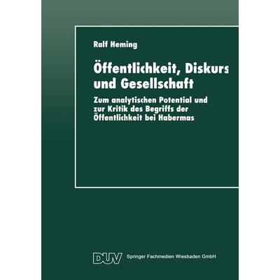 Öffentlichkeit, Diskurs und Gesellschaft, Taschenbuch von Ralf Heming, Deutscher Universitätsverlag, 978-3-8244-4248-5