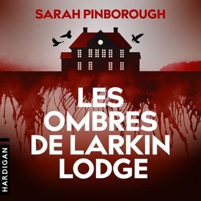 Les Ombres de Larkin Lodge - Sarah Pinborough, Audio, 9782374348179