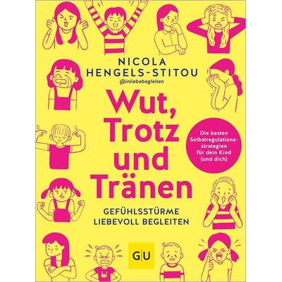Wut, Trotz und Tränen, Taschenbuch von Nicola Hengels-Stitou, Gräfe und Unzer Verlag GmbH, 978-3-8338-9853-2