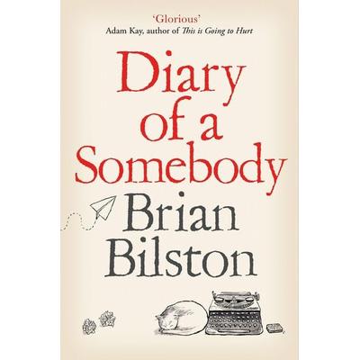 Diary of a Somebody, Taschenbuch von Brian Bilston, Macmillan Publishers International, 978-1-5290-0556-1