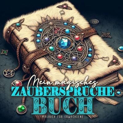 Meine magisches Zaubersprüche Buch Malbuch für Erwachsene, Taschenbuch von Monsoon Publishing,Musterstück Grafik, Epubli, 978-3-7598-0994-0