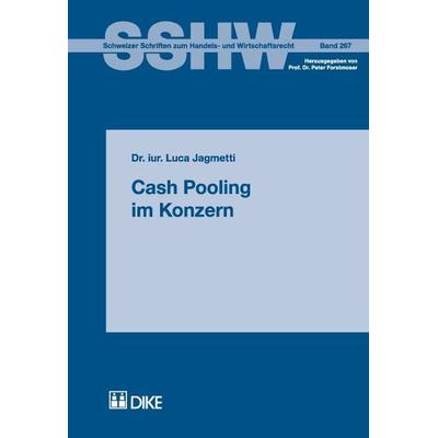 Cash Pooling im Konzern, Taschenbuch von Luca Jagmetti, Dike Verlag Zürich, 978-3-03751-042-1